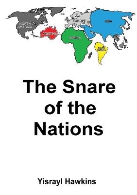 The Snare of the Nations - Yisrayl Hawkins - cover