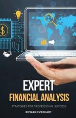 Expert Financial Analysis: Strategies for Professional Success