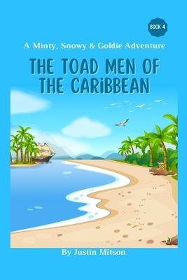 The Toad Men of the Caribbean - Justin Mitson - cover