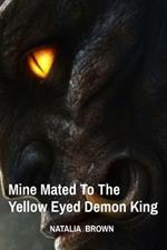 Mine Mated To The Yellow Eyed Demon King