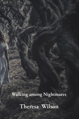 Walking among Nightmares - Theresa Wilson - cover