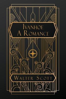 Ivanhoe: A Romance - Walter Scott - cover