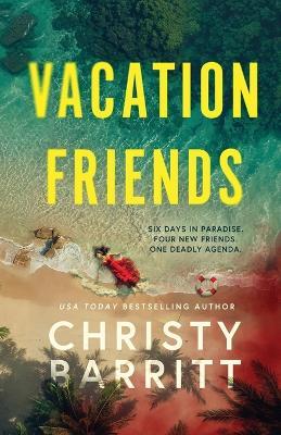 Vacation Friends: A twisty, unputdownable thriller - Christy Barritt - cover