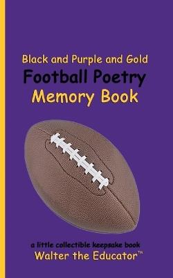 Black and Purple and Gold Football Poetry Memory Book - Walter the Educator - cover