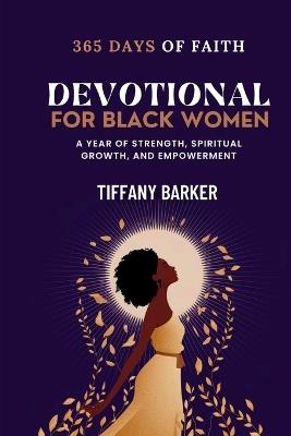 Devotional for Black Women: A Year of Strength, Spiritual Growth, and Empowerment - Tiffany Barker - cover