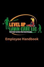 Level Up Lawn Care Employee Handbook