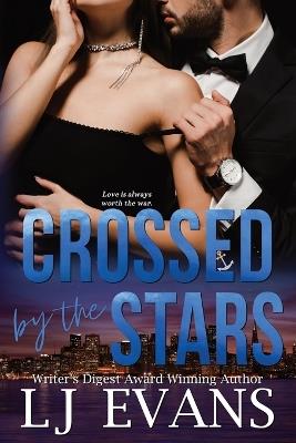 Crossed by the Stars: A forced-proximity, romantic suspense - Lj Evans - cover