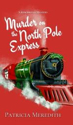 Murder on the North Pole Express: A Sam Shovel Mystery