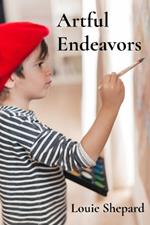 Artful Endeavors: DIY Adventures and Creative Projects for Kids