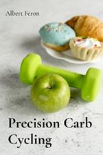 Precision Carb Cycling: Tailored Approaches for Each Body Type to Achieve Optimal Health and Fitness