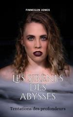 Les sirènes des abysses: Tentations des profondeurs