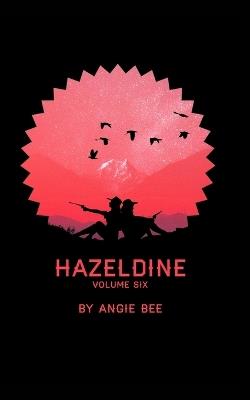 Hazeldine Volume Six - Angie Bee - cover