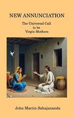 New Annunciation: The Universal Call to be a Virgin Mother