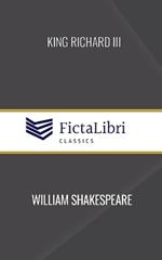 King Richard III (FictaLibri Classics)