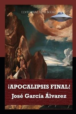 ?Apocalipsis Final!: Editorial Alvi Books - Editorial Alvi Books - cover