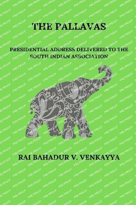 The Pallavas - Rai Bahadur V Venkayya - cover