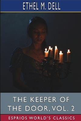 The Keeper of the Door, Vol. 2 (Esprios Classics) - Ethel M Dell - cover