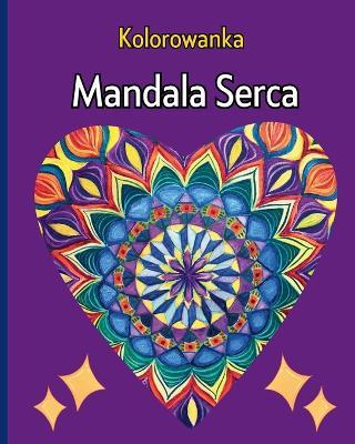 Mandala Serca - Kolorowanka: Kolorowanka Mandala Serc - Wonderful Press - cover