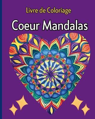 Coeur Mandalas - Livre de Coloriage: Mandalas sur le th?me des coeurs - Wonderful Press - cover