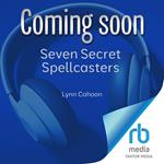 Seven Secret Spellcasters