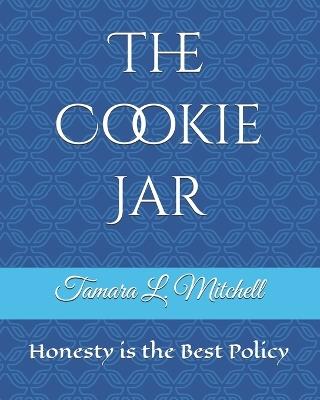 The Cookie Jar: Honesty is the Best Policy - Tamara L Mitchell - cover