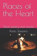 Places of the Heart: Short poetry and stories