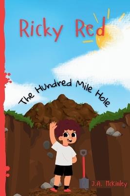 Ricky Red: The Hundred Mile Hole - Ricky McKinley,J a McKinley - cover