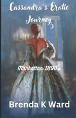 Cassandra's Erotic Journey: Manhattan 1890's