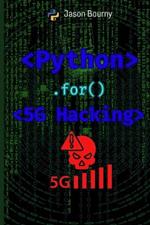 Python for 5G Hacking: Exploiting Next-Gen Networks