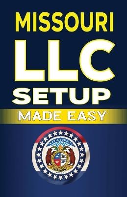 Missouri LLC Setup Made Easy - Mba James Fulton - cover