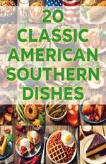 20 Classic American Southern Dishes