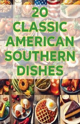 20 Classic American Southern Dishes - Spottswood Fulton - cover