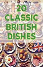 20 Classic British Dishes