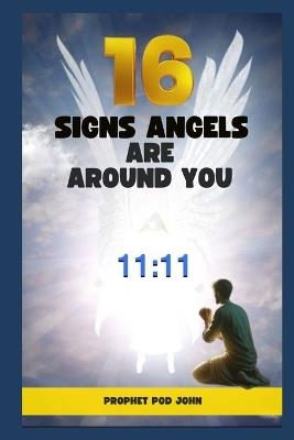 16 Signs Angels Are Around You - Prophet Pd John - cover