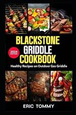 Blackstone Griddle Cookbook: Healthy Recipes on Outdoor Gas Griddle
