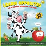 Learn Opposites: Let's Explore Opposites Together!
