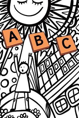 ABC's: Practice writing the Alphabet, A-Z. - S J - cover