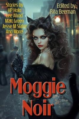 Moggie Noir - H P Holo,Lee Allred,Ted Begley - cover