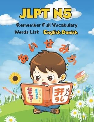JLPT N5 Remember Full Vocabulary Words List - English Danish: Easy Learning Japanese Language Proficiency Test Preparation for Beginners - Kiyo G Powell - cover