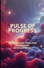 Pulse of Progress: Harnessing Time for Economic Development