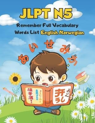 JLPT N5 Remember Full Vocabulary Words List - English Norwegian: Easy Learning Japanese Language Proficiency Test Preparation for Beginners - Kiyo G Powell - cover