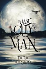 The Last City of Man