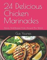 24 Delicious Chicken Marinades: Stories And Recipes From Around The World