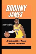 Bronny James: Breaking Free from LeBron's Shadow