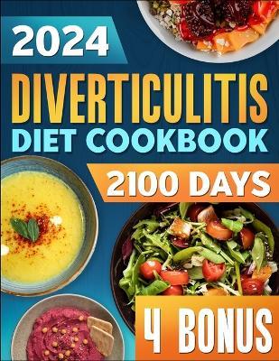 Diverticulitis Diet Cookbook: 2100 Days of Tasty & Easy-to-Make Recipes to Prevent Flare-Ups and Bloating Featuring a 31-Day Meal Plan for Complete Recovery + 4 Bonuses - Martha Mosley - cover