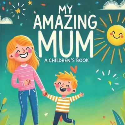 My Amazing Mum - James Hamilton - cover