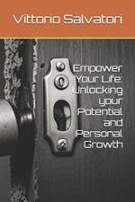 Empower Your Life: Unlocking your Potential and Personal Growth