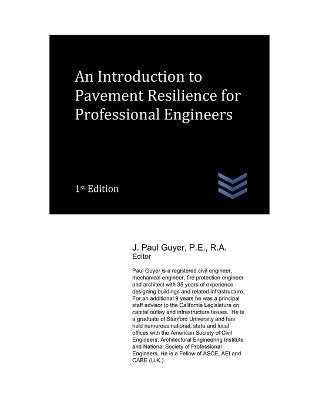 An Introduction to Pavement Resilience for Professional Engineers - J Paul Guyer - cover