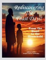 Rediscovering The Feast Days: From the Heart to the Household