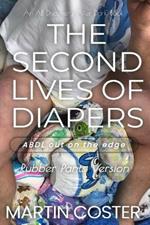 The Second Lives of Diapers (Rubber Pants Version): Ab ABDL/Sissy Baby/dirty diaper book